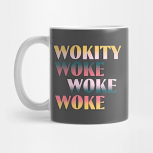 Wokity Woke Woke Woke Mug